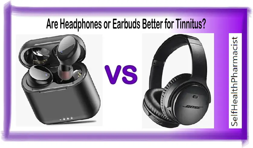 Are Headphones or Earbuds Better for Tinnitus?