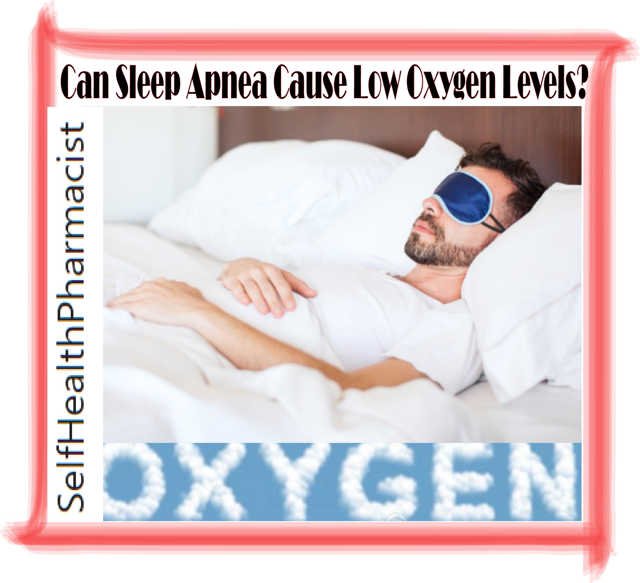 Can Sleep Apnea Cause Low Oxygen Levels?